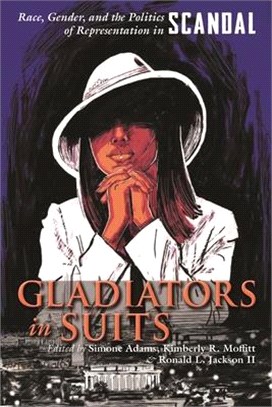 Gladiators in Suits ― Race, Gender, and the Politics of Representation in Scandal