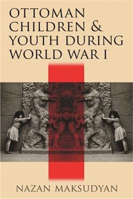 Ottoman Children and Youth During World War I
