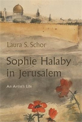 Sophie Halaby in Jerusalem ― An Artist Life