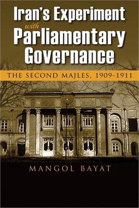 Iran's Experiment With Parliamentary Governance ― The Second Majles 1909-1911