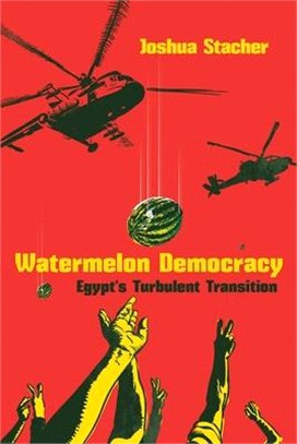 Watermelon Democracy ― Egypt’s Turbulent Transition