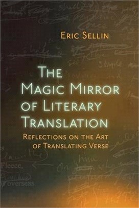 The Magic Mirror of Literary Translation ― Reflections on the Art of Translating Verse