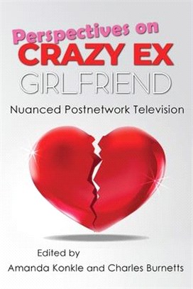 Perspectives on Crazy Ex-girlfriend ― Nuanced Postnetwork Television
