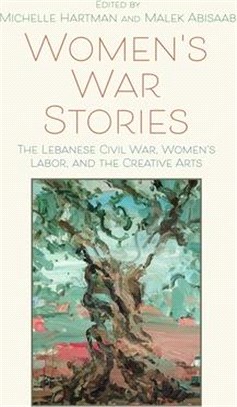 Women's War Stories: The Lebanese Civil War, Women's Labor, and the Creative Arts