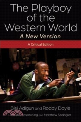 The Playboy of the Western World - A New Version：A Critical Edition