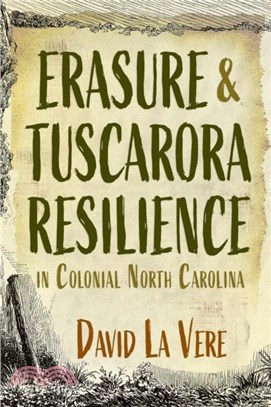 Erasure and Tuscarora Resilience in Colonial North Carolina