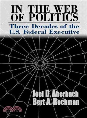 In the Web of Politics: 3 Decades of the U.S. Federal Executive