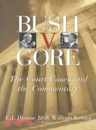 Bush V. Gore: The Court Cases and the Commentary