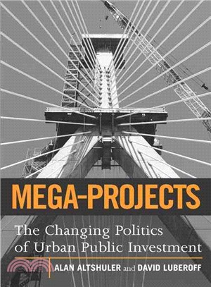 Mega-Projects: The Changing Politics of Urban Public Investment