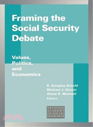 Framing the Social Security Debate ― Values, Politics, and Economics