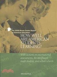 The 2008 Brown Center Report on American Education: How Well are American Students Learning?