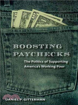 Boosting Paychecks ─ The Politics of Supporting America's Working Poor