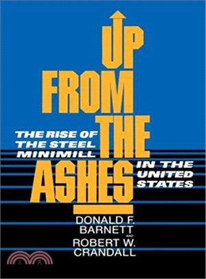 Up from the Ashes ― The Rise of the Steel Minimill in the United States