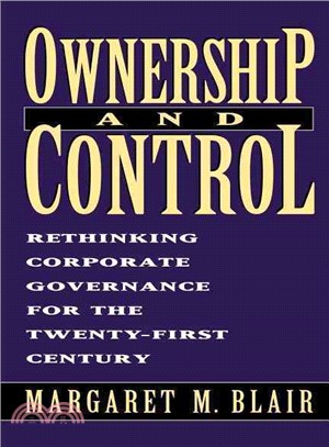 Ownership and Control: Rethinking Corporate Governance for the Twenty-First Century