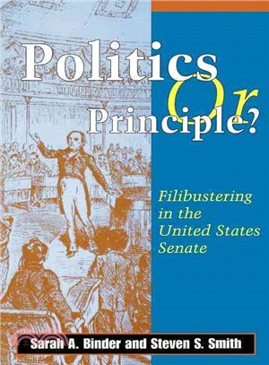 Politics or Principle Filibustering in the United States ─ Filibustering in the United States Senate