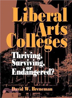 Liberal Arts Colleges ─ Thriving, Surviving, or Endangered?