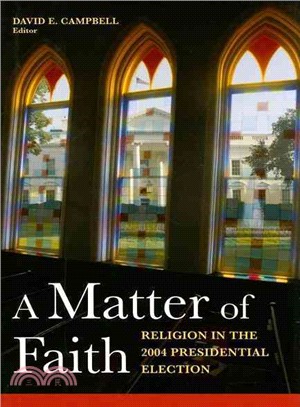 A Matter of Faith: Religion in the 2004 Presidential Election