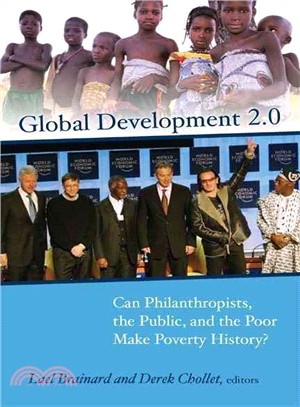 Global Development 2.0: Can Philanthropists, the Public, and the Poor Make Poverty History?