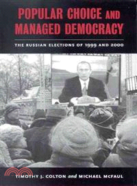 Popular Choice and Managed Democracy ― The Russian Elections of 1999 and 2000