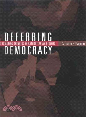 Deferring Democracy—Promoting Openness in Authoritarian Regimes