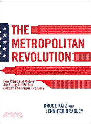 The Metropolitan Revolution ─ How Cities and Metros are Fixing Our Broken Politics and Fragile Economy