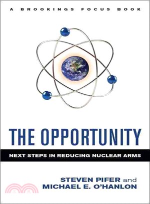 The Opportunity ─ Next Steps in Reducing Nuclear Arms