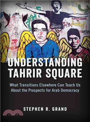 Understanding Tahrir Square ─ What Transitions Elsewhere Can Teach Us About the Prospects for Arab Democracy