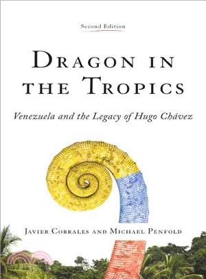Dragon in the Tropics ─ The Legacy of Hugo Chavez