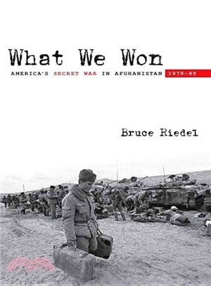 What We Won ─ America's Secret War in Afghanistan, 1979-89