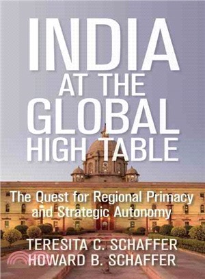 India at the Global High Table ─ The Quest for Regional Primacy and Strategic Autonomy