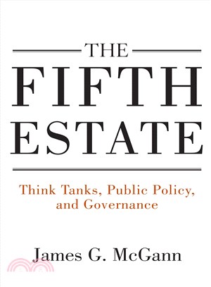 The Fifth Estate ─ Think Tanks, Public Policy, and Governance