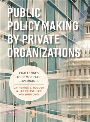 Public Policymaking by Private Organizations ─ Challenges to Democratic Governance