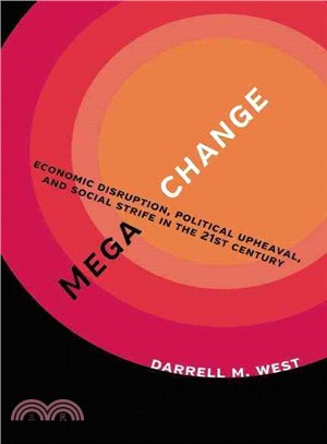 Megachange ─ Economic Disruption, Political Upheaval, and Social Strife in the 21st Century