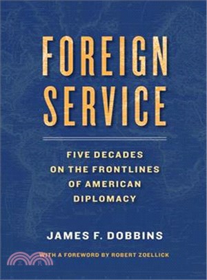 Foreign Service ─ Five Decades on the Frontlines of American Diplomacy