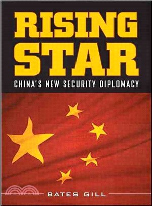 Rising Star: China's New Security Diplomacy and Its Implications for the United States