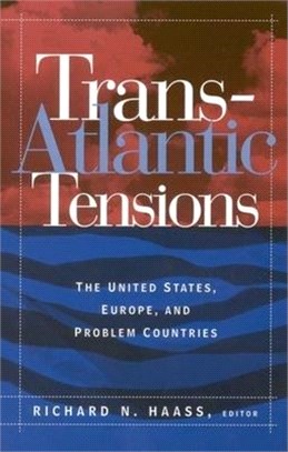 Transatlantic Tensions ― The United States, Europe, and Problem Countries