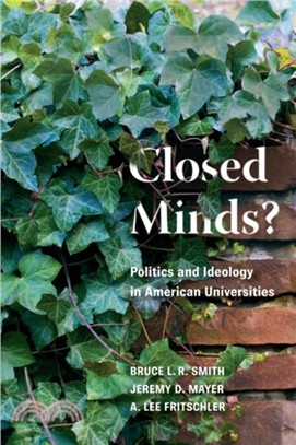 Closed Minds?：Politics and Ideology in American Universities
