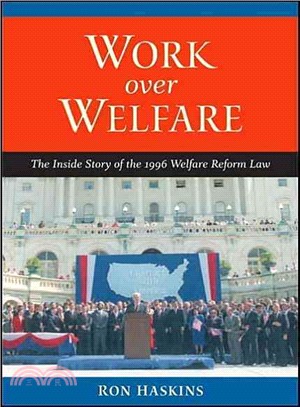 Work over Welfare ─ The Inside Story of the 1996 Welfare Reform Law