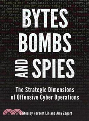 Bytes, Bombs, and Spies ― The Strategic Dimensions of Offensive Cyber Operations