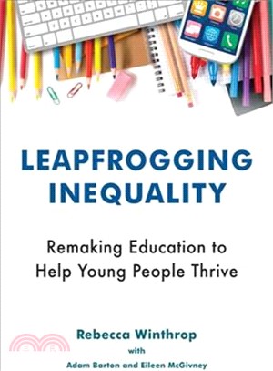 Leapfrogging Inequality ― Remaking Education to Help Young People Thrive