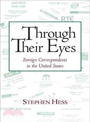 Through Their Eyes—Foreign Correspondents in the United States