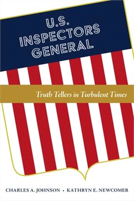 U.s. Inspectors General ― Truth Tellers in Turbulent Times
