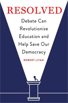 Resolved ― Debate Can Revolutionize Education and Help Save Our Democracy