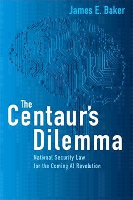 The Centaur's Dilemma ― National Security Law for the Coming Ai Revolution