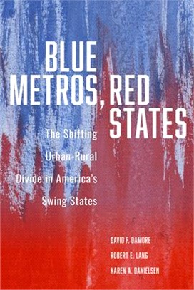 Blue Metros, Red States ― The Shifting Urban-rural Divide in America's Swing States