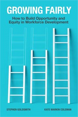 Growing Fairly: How to Build Opportunity and Equity in Workforce Development