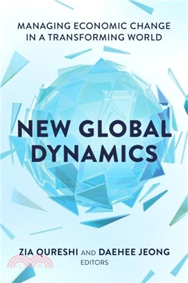 New Global Dynamics：Managing Economic Change in a Transforming World