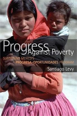 Progress Against Poverty ― Sustaining Mexico's Progresa-Oportunidades Program