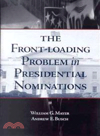 The Front-Loading Problem in Presidential Nominations