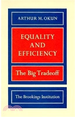 Equality and Efficiency ─ The Big Tradeoff